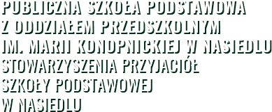 Publiczna Szkoła Podstawowa z Oddziałem Przedszkolnym im. Marii Konopnickiej w Nasiedlu